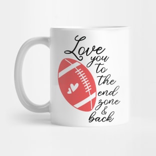 love you to the end zone and back Mug